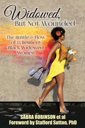 Widowed, But Not Wounded de Sabra Robinson