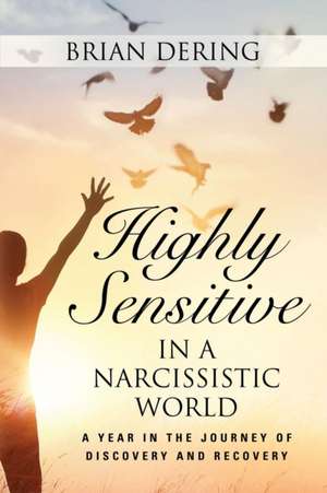 Highly Sensitive in a Narcissistic World de Dering, Brian