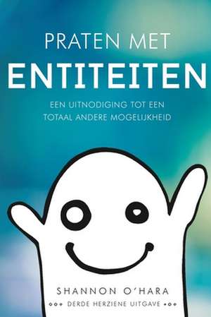 Praten Met Entiteiten - Talk to the Entities Dutch de Shannon O'Hara