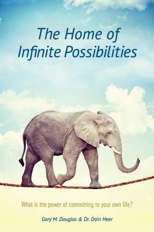 The Home of Infinite Possibilities de Gary M. Douglas