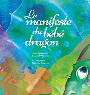 Le manifeste du bébé dragon (French) de Dain Heer