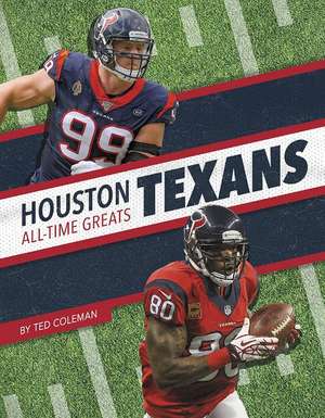 Houston Texans All-Time Greats de Ted Coleman