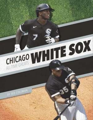 Chicago White Sox All-Time Greats de Ted Coleman