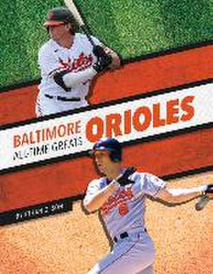 Baltimore Orioles All-Time Greats de Ethan Olson