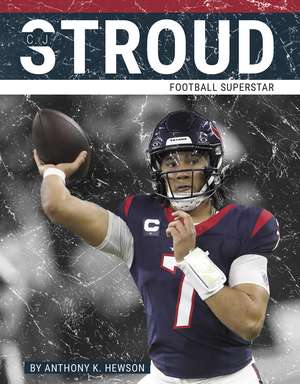 C. J. Stroud: Football Superstar de Anthony K. Hewson