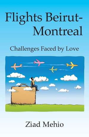 Flights Beirut-Montreal de Ziad Mehio