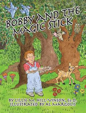 Bobby and the Magic Stick de Lillie Vinson