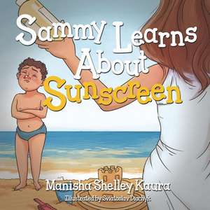 Sammy Learns about Sunscreen de Manisha Shelley Kaura