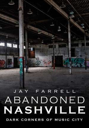 Abandoned Nashville de Jay Farrell