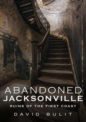 Abandoned Jacksonville de David Bulit