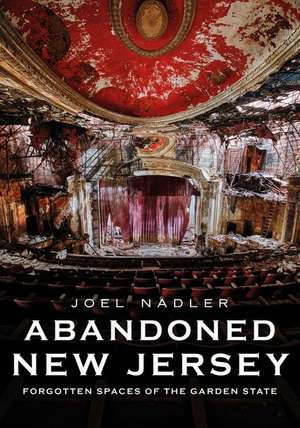 Abandoned New Jersey de Joel Nadler