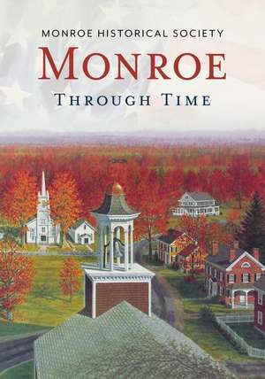 Monroe Through Time de Monroe Historical Society