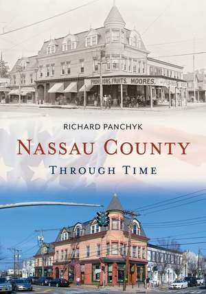 Nassau County Through Time de Richard Panchyk