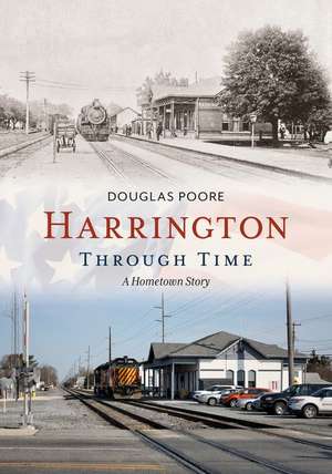 Harrington Through Time: A Hometown Story de Douglas Poore