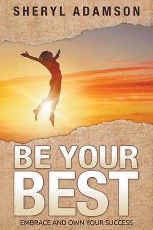 Be Your Best de Sheryl Adamson