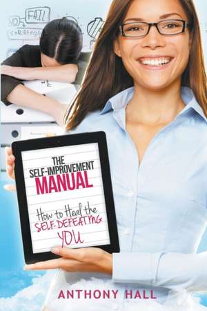 The Self-Improvement Manual de Anthony Hall