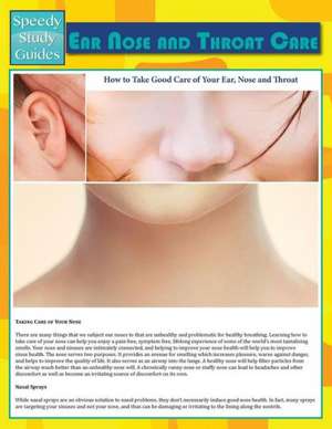 Ear Nose and Throat Care (Speedy Study Guide) de Speedy Publishing LLC