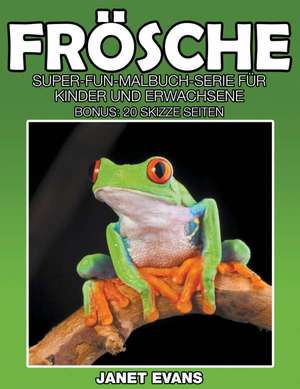 Frosche: 20 Skizze Seiten) de Janet Evans