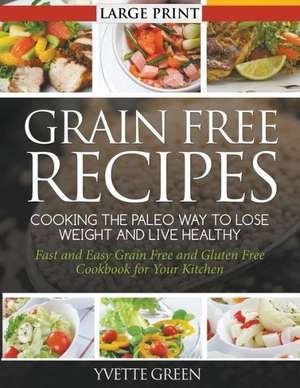 Grain Free Recipes de Yvette Green