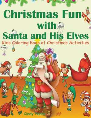 Christmas Fun with Santa and His Elves de Cindy Penne