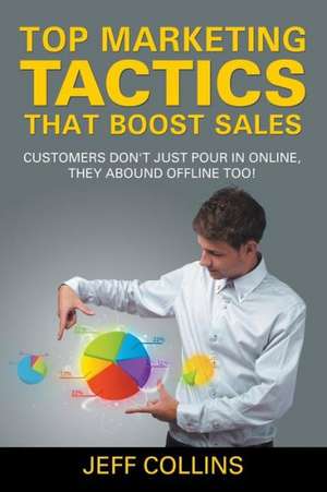 Top Marketing Tactics That Boost Sales de Jeff Collins