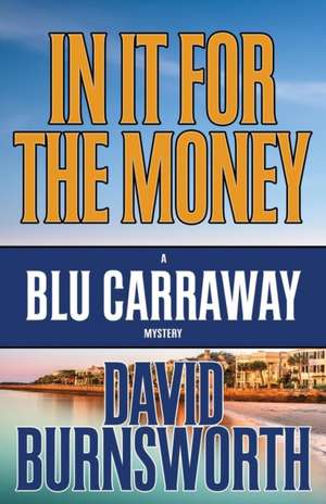 IN IT FOR THE MONEY de David Burnsworth