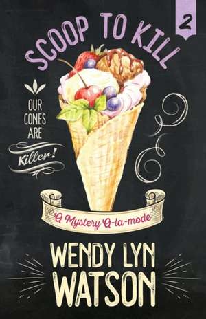 SCOOP TO KILL de Wendy Lyn Watson