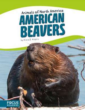 American Beavers de Alicia Z. Klepeis