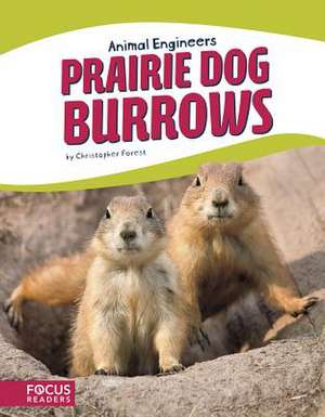 Prairie Dog Burrows de Christopher Forest