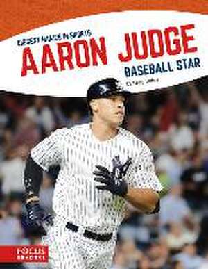 Aaron Judge: Baseball Star de Greg Bates