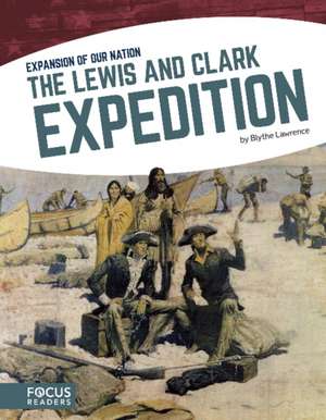 The Lewis and Clark Expedition de Blythe Lawrence