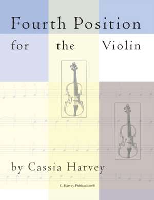 Fourth Position for the Violin de Cassia Harvey