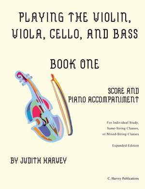 Playing the Violin, Viola, Cello, and Bass Book One de Judith Harvey