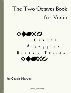 The Two Octaves Book for Violin de Cassia Harvey