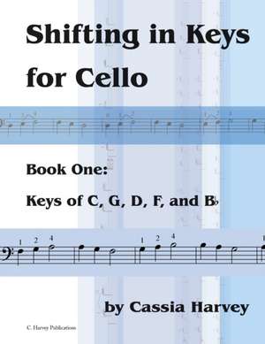 Shifting in Keys for Cello, Book One de Cassia Harvey