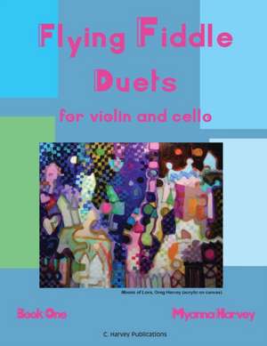 Flying Fiddle Duets for Violin and Cello, Book One de Myanna Harvey