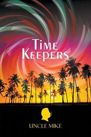 Time Keepers de Uncle Mike