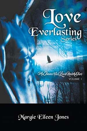 Love Everlasting Series de Margie Eileen Jones