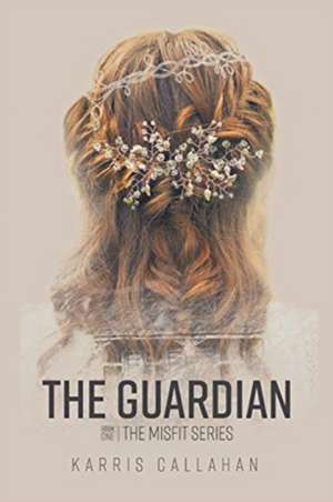 The Guardian de Karris Callahan