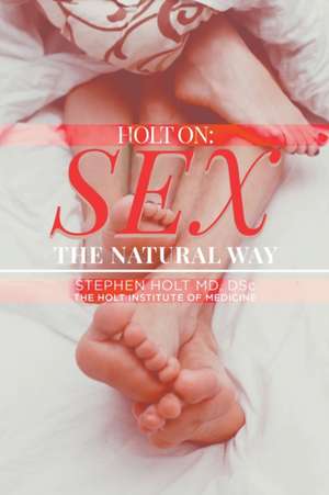 Sex the Natural Way de Stephen Holt