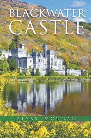 Blackwater Castle de Alyss Morgan