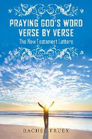 Praying God's Word Verse by Verse de Rachel Truex