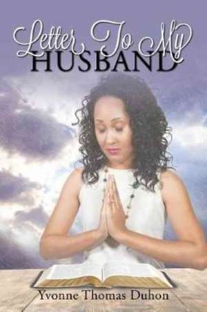 Letter To My Husband de Yvonne Thomas Duhon