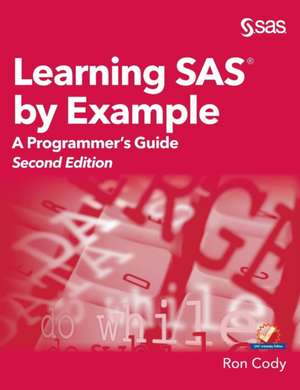 Learning SAS by Example: A Programmer's Guide, Second Edition de Ron Cody