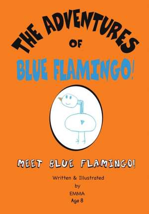 The Adventures of Blue Flamingo de Emma