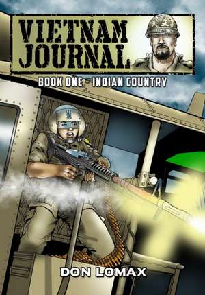 Vietnam Journal - Book One: Indian Country de Don Lomax