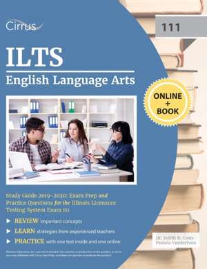 ILTS English Language Arts (111) Study Guide 2019-2020 de Cirrus Teacher Certification Team