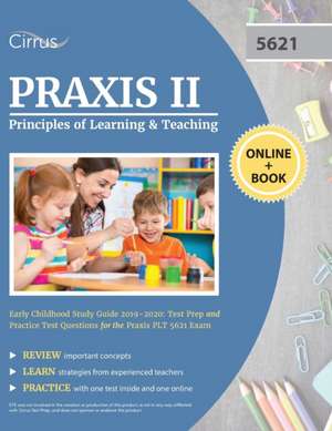 Praxis II Principles of Learning and Teaching Early Childhood Study Guide 2019-2020 de Cirrus Teacher Certification Exam Team