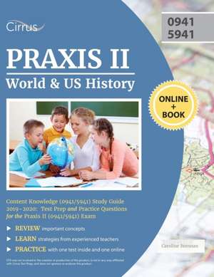 Praxis II World and US History Content Knowledge (0941/5941) Study Guide 2019-2020 de Cirrus Teacher Certification Exam Team