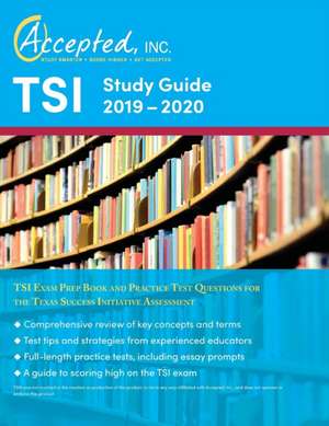 TSI Study Guide 2019-2020 de Inc. TSI Exam Prep Team Accepted